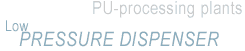 low pressure dispenser