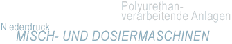 Niederdruck Misch- und Dosiermaschinen