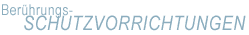 Ber&uuml;hrungsschutzvorrichtungen